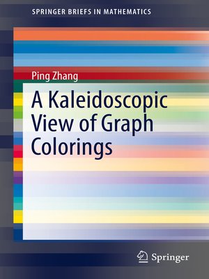 cover image of A Kaleidoscopic View of Graph Colorings